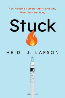 Stuck How Vaccine Rumors Start -- and Why They Don't Go Away  9780190077242 Front Cover