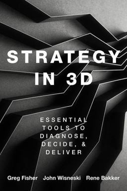 Strategy In 3D Essential Tools to Diagnose, Decide, and Deliver  9780190081485 Front Cover