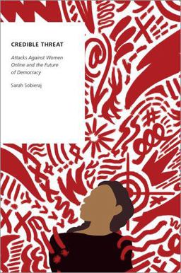 Credible Threat Attacks Against Women Online and the Future of Democracy  9780190089290 Front Cover