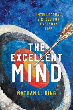 Excellent Mind Intellectual Virtues for Everyday Life  9780190096267 Front Cover