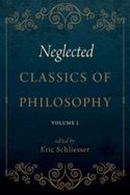 Neglected Classics of Philosophy, Volume 2