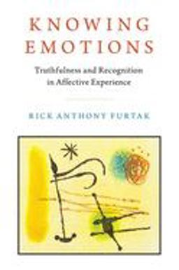 Knowing Emotions Truthfulness and Recognition in Affective Experience  9780190099794 Front Cover