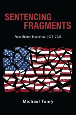 Sentencing Fragments Penal Reform in America, 1975-2025  9780190204686 Front Cover