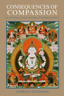 Consequences of Compassion An Interpretation and Defense of Buddhist Ethics  9780190205324 Front Cover