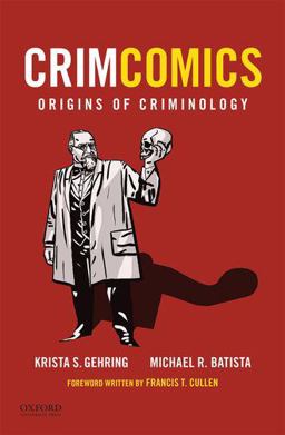 CrimComics Issue 1 Origins of Criminology  9780190207144 Front Cover