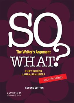 SO WHAT? the Writer's Argument, with Readings 2nd 9780190209131 Front Cover