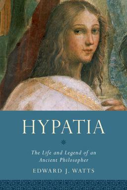 Hypatia The Life and Legend of an Ancient Philosopher  9780190210038 Front Cover