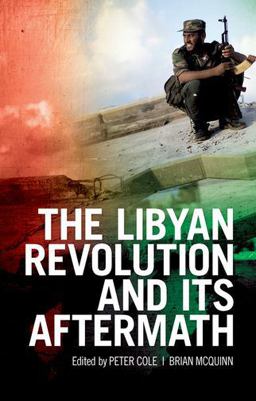 The Libyan Revolution and Its Aftermath The Libyan Revolution and Its Aftermath