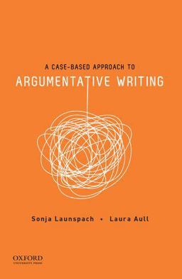 Case-Based Approach to Argumentative Writing  9780190211219 Front Cover