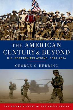 American Century and Beyond U. S. Foreign Relations, 1893-2014  9780190212476 Front Cover