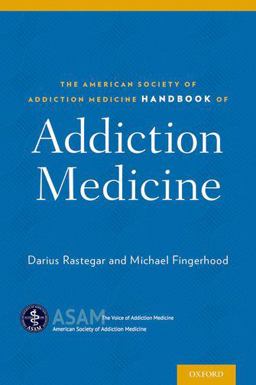American Society of Addiction Medicine Handbook of Addiction Medicine  9780190214647 Front Cover