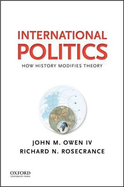 International Politics How History Modifies Theory  9780190216092 Front Cover