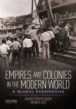 Empires and Colonies in the Modern World A Global Perspective  9780190216375 Front Cover