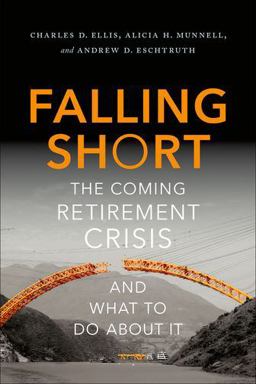 Falling Short The Coming Retirement Crisis and What to Do about It  9780190218898 Front Cover