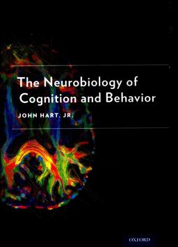 The Neurobiology of Cognition and Behavior The Neurobiology of Cognition and Behavior