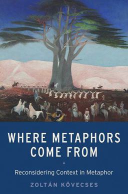 Where Metaphors Come From Reconsidering Context in Metaphor  9780190224868 Front Cover