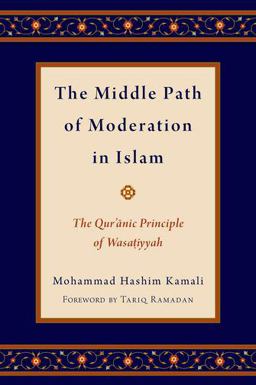 Middle Path of Moderation in Islam The Qur'anic Principle of Wasatiyyah  9780190226831 Front Cover