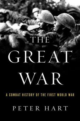 Great War A Combat History of the First World War  9780190227357 Front Cover