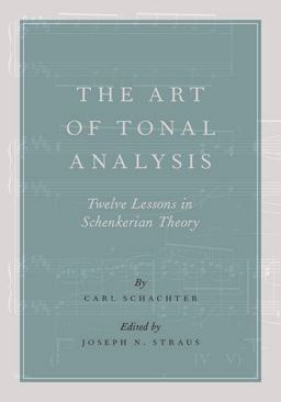 Art of Tonal Analysis Twelve Lessons in Schenkerian Theory  9780190227395 Front Cover