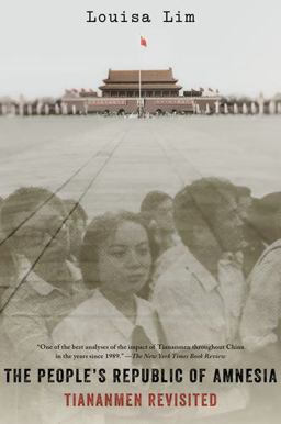 People's Republic of Amnesia Tiananmen Revisited  9780190227913 Front Cover