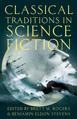 Classical Traditions in Science Fiction  9780190228330 Front Cover
