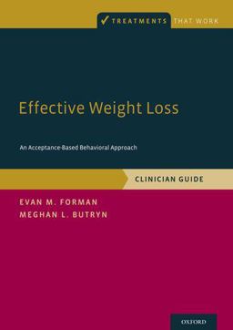 Effective Weight Loss An Acceptance-Based Behavioral Approach, Clinician Guide  9780190232009 Front Cover
