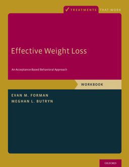 Effective Weight Loss An Acceptance-Based Behavioral Approach, Workbook  9780190232023 Front Cover