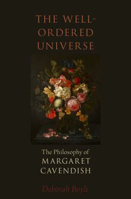 Well-Ordered Universe The Philosophy of Margaret Cavendish  9780190234805 Front Cover