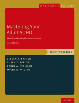 Mastering Your Adult ADHD A Cognitive-Behavioral Treatment Program, Client Workbook 2nd 9780190235567 Front Cover