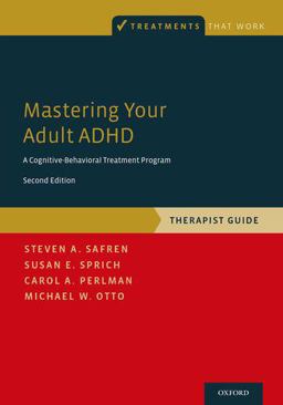 Mastering Your Adult ADHD A Cognitive-Behavioral Treatment Program, Therapist Guide 2nd 9780190235581 Front Cover