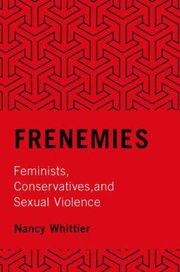 Frenemies Feminists, Conservatives, and Sexual Violence  9780190236007 Front Cover
