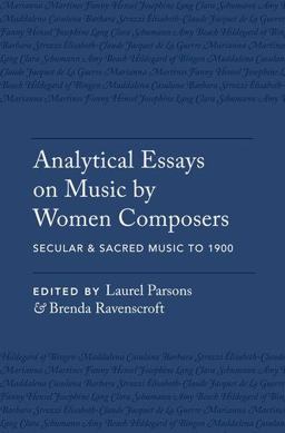 Analytical Essays on Music by Women Composers: Secular and Sacred Music To 1900  9780190237028 Front Cover