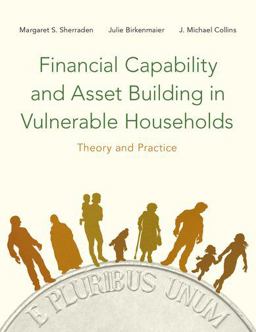 Financial Capability and Asset Building in Vulnerable Households Theory and Practice  9780190238568 Front Cover