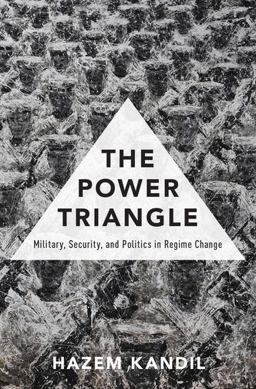 Power Triangle Military, Security, and Politics in Regime Change  9780190239206 Front Cover