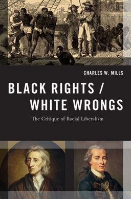 Black Rights/White Wrongs The Critique of Racial Liberalism  9780190245429 Front Cover