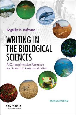 Writing in the Biological Sciences A Comprehensive Resource for Scientific Communication 2nd 9780190245603 Front Cover