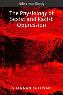 Physiology of Sexist and Racist Oppression  9780190250614 Front Cover