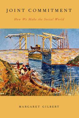 Joint Commitment How We Make the Social World  9780190251956 Front Cover