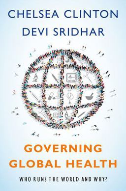 Governing Global Health Who Runs the World and Why?  9780190253271 Front Cover