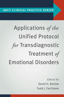 Applications of the Unified Protocol for Transdiagnostic Treatment of Emotional Disorders  9780190255541 Front Cover