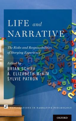 Life and Narrative The Risks and Responsibilities of Storying Experience  9780190256654 Front Cover