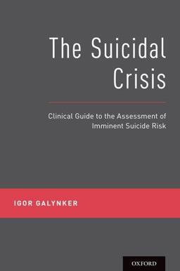 Suicidal Crisis Clinical Guide to the Assessment of Imminent Suicide Risk  9780190260859 Front Cover