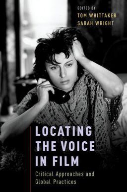 Locating the Voice in Film Critical Approaches and Global Practices  9780190261139 Front Cover