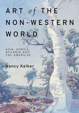 Art of the Non-Western World Asia, Africa, Oceania, and the Americas  9780190263102 Front Cover