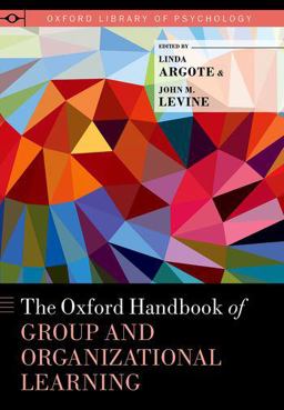 Oxford Handbook of Group and Organizational Learning  9780190263362 Front Cover