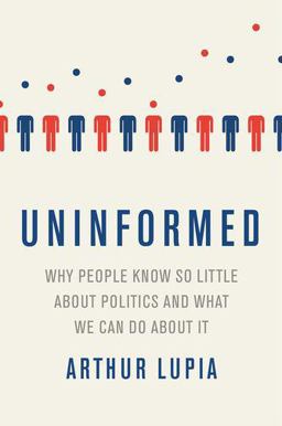 Uninformed: Why People Seem to Know So Little About Politics and What We Can Do About It  9780190263720 Front Cover