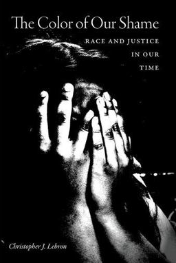 Color of Our Shame Race and Justice in Our Time  9780190264673 Front Cover