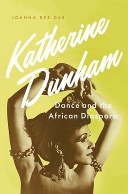 Katherine Dunham Dance and the African Diaspora  9780190264871 Front Cover