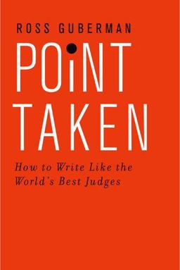 Point Taken How to Write Like the World's Best Judges  9780190268589 Front Cover