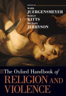The Oxford Handbook of Religion and Violence:  9780190270094 Front Cover